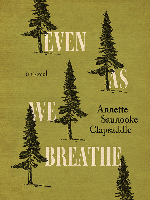 Title details for Even As We Breathe by Annette Saunooke Clapsaddle - Wait list